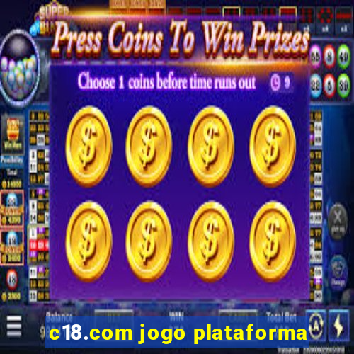 c18.com jogo plataforma